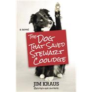 The Dog That Saved Stewart Coolidge 9781455562541
