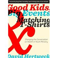 Good Kids, Big Events, & Matching T-Shirts 9781624232541