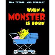 When a Monster Is Born