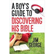 A Boy's Guide to Discovering His Bible 9780736962544