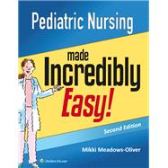 Pediatric Nursing Made Incredibly Easy 9781451192544