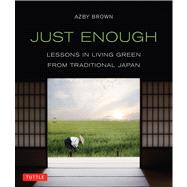 Just Enough : Lessons in Living Green from Traditional Japan 9784805312544