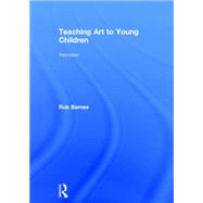 Teaching Art to Young Children 9781138022546