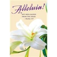 He's Been Raised Lilies Easter Bulletin 2016 9781501802546