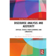 Discourse Analysis and Austerity: Critical Studies from Economics and Linguistics 9781138632547