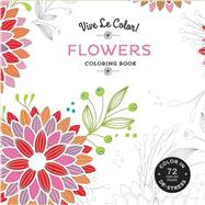 Vive Le Color! Flowers (Adult Coloring Book) 9781419722547