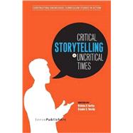 Critical Storytelling in Uncritical Times: Stories Disclosed in a Cultural Foundations of Education Course 9789463002547