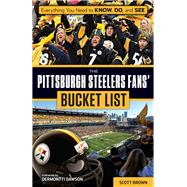 The Pittsburgh Steelers Fans' Bucket List 9781629372549