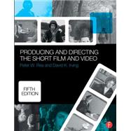 Producing and Directing the Short Film and Video 9780415732550