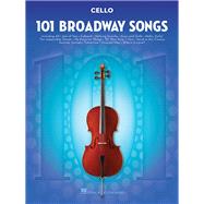 101 Broadway Songs for Cello 9781495052552