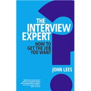 The Interview Expert How to get the job you want 9780273762553