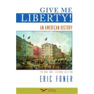Give Me Liberty!: An American History: To 1877, Seagull Edition 9780393932553