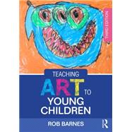 Teaching Art to Young Children 9781138022553