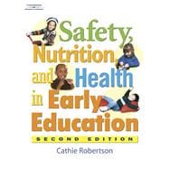 Safety, Health, and Nutrition in Early Education, 2E 9781401812553