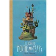 The House of Months and Years 9781481462556