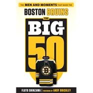 The Big 50 Boston Bruins 9781629372556