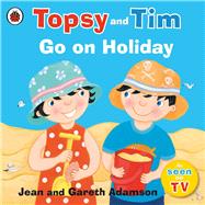 Topsy and Tim Go on Holiday 9780241282557