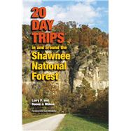 20 Day Trips in and Around the Shawnee National Forest 9780809332557