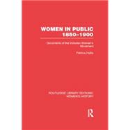 Women in Public, 1850-1900: Documents of the Victorian Women's Movement 9780415752558