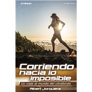 Corriendo hacia lo imposible 9788416012565