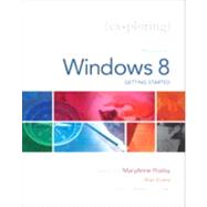 Exploring Getting Started With Microsoft Windows 8 9780133112566