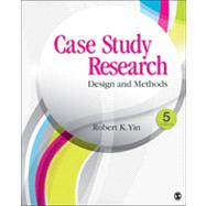 Case Study Research: Design and Methods 9781452242569