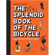 The Splendid Book of the Bicycle 9781910232569
