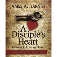 A Disciple's Heart Companion Reader: Growing in Love and Grace 9781630882570