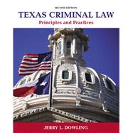 Texas Criminal Law Principles and Practices 9780133512571