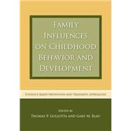 Family Influences on Childhood Behavior and Development: Evidence-Based Prevention and Treatment Approaches 9780415762571