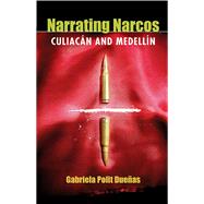 Narrating Narcos: Culiacan and Medellin 9780822962571