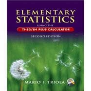 Elementary Statistics Using the Ti-83/84 Plus Calculator 9780321462572