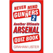 Never Mind the Gunners 9780750982573