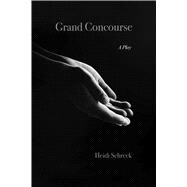 Grand Concourse: A Play 9780810132573