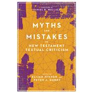 Myths and Mistakes in New Testament Textual Criticism 9780830852574