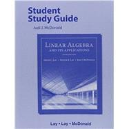 Student Study Guide for Linear Algebra and Its Applications 9780321982575