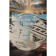 Weaving the Boundary 9780816532575