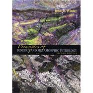 Principles of Igneous and Metamorphic Petrology 9780321592576