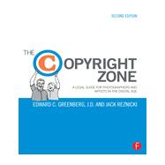 The Copyright Zone: A Legal Guide For Photographers and Artists In The Digital Age 9781138022577