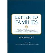 Letter to Families: The Saint's Reflections on the Grandeur of Marriage and family life 9781622822577