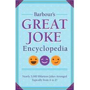 Barbour's Great Joke Encyclopedia: Nearly 3,000 Hilarious Jokes Arranged Topically from a to Z 9781634092579