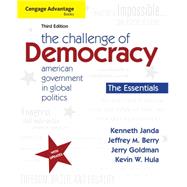 Cengage Advantage Books: The Challenge of Democracy, Essentials American Government in Global Politics 9781111832582