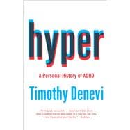 Hyper A Personal History of ADHD 9781476702582