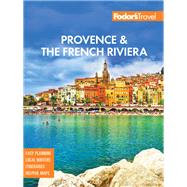 Fodor's Provence & the French Riviera 9781640972582