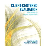 Client-Centered Evaluation New Models for Helping Professionals 9780205832583