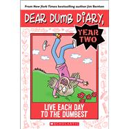 Live Each Day to the Dumbest (Dear Dumb Diary Year Two #6) 9780545642583