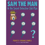Sam the Man & the Secret Detective Club Plan 9781534412583