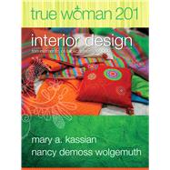 True Woman 201 Interior Design - Ten Elements of Biblical Womanhood (True Woman) 9780802412584