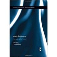 Music Education: Navigating the Future 9781138022584