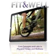 Fit & Well: Core Concepts and Labs in Physical Fitness and Wellness Loose Leaf Edition 9780078022586